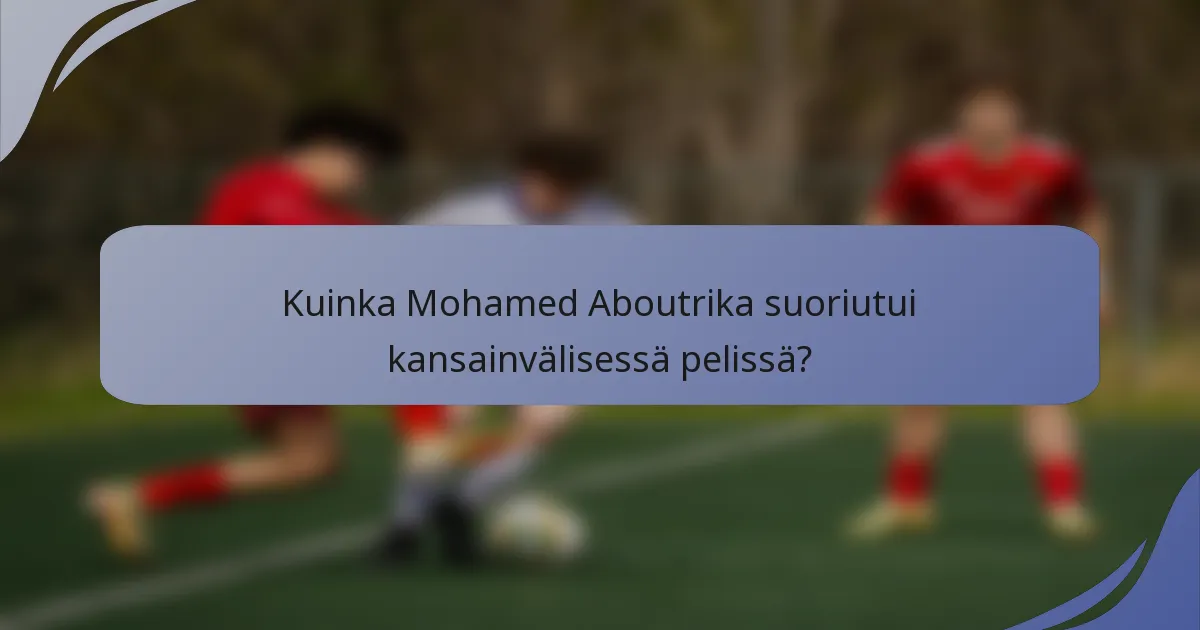 Kuinka Mohamed Aboutrika suoriutui kansainvälisessä pelissä?