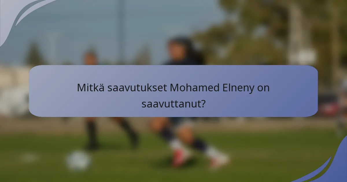 Mitkä saavutukset Mohamed Elneny on saavuttanut?